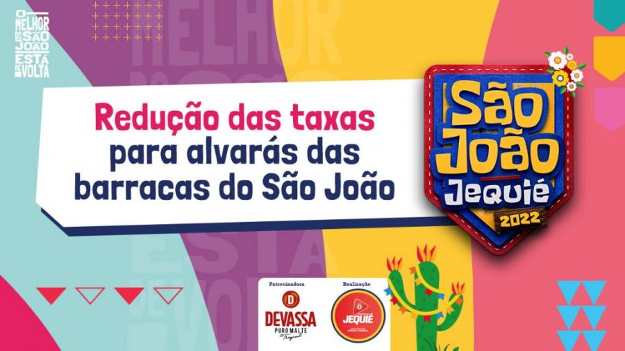 Prefeito de Jequié autoriza redução das taxas para alvarás das barracas do São João