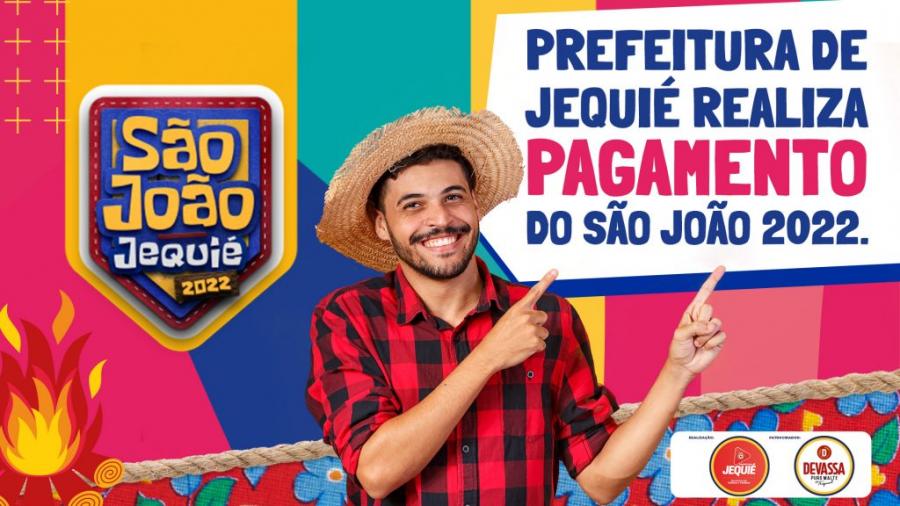 Prefeitura de Jequié conclui pagamento à empresa responsável pela contratação dos músicos do São João 2022