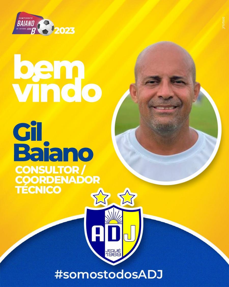 Ex-jogador Gil Baiano é o novo Consultor / Coordenador Técnico da ADJ para o baianão 2023
